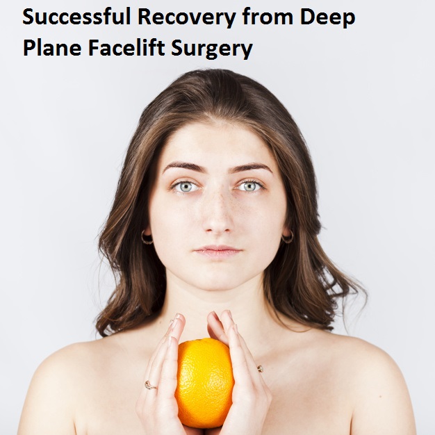 Look ahead with Successful Recovery from Deep Plane Facelift Surgery