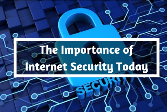 The Importance of Internet Security Today